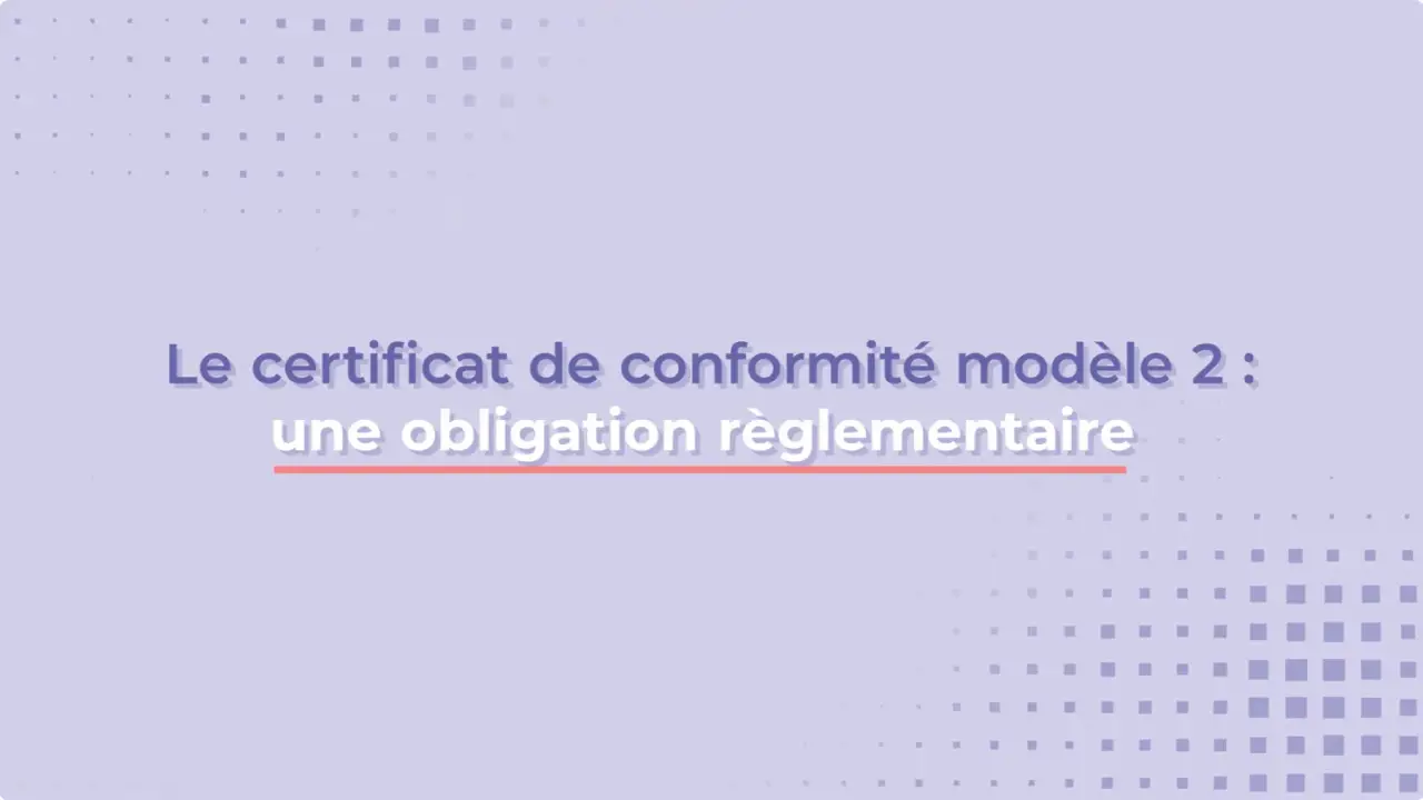 PG - Le Certificat de conformité modèle 2_une obligation réglementaire